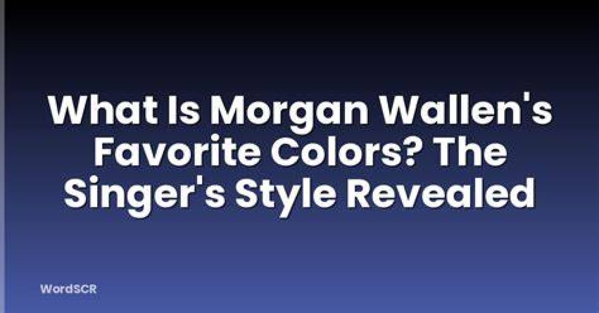 Morgan Wallens Favorite Color